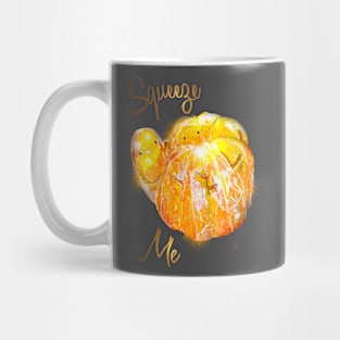 Squeeze Me Tee! Mug